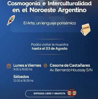 Muestra “Cosmogonía e Interculturalidad en el Noroeste Argentino”: El Arte, un Lenguaje Polisémico.